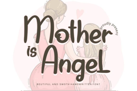Mother is Angel: A Script Font for Digital Warmth and Clarity